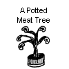 A Potted Meat Tree