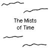 The Mists of Time
