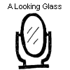 A Looking Glass