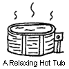 A Relaxing Hot Tub (3 uses left today)
