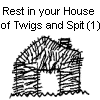 House of Twigs and Spit