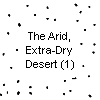 The Arid, Extra-Dry Desert